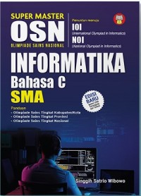 Image of Super Master OSN Informatika Bahasa C SMA Edisi Baru Singgih Satrrio Wibowo 2022